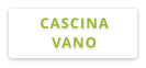 CASCINA VANO