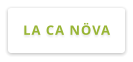 LA CA NÖVA