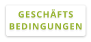 GESCHÄFTS BEDINGUNGEN
