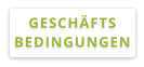 GESCHÄFTS BEDINGUNGEN